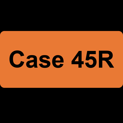 Case 45R